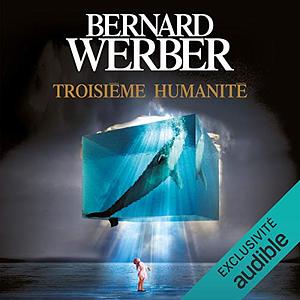 Troisième Humanité by Bernard Werber