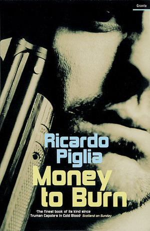 Money to Burn by Amanda Hopkinson, Ricardo Piglia