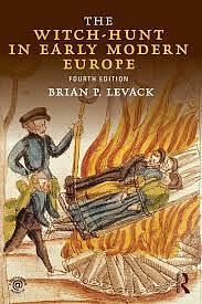 The witch-hunt in early modern Europe by Brian P. Levack