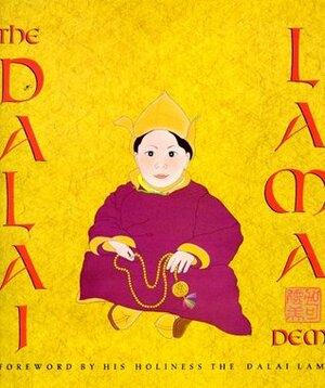 The Dalai Lama: with a Foreword by His Holiness The Dalai Lama by Dalai Lama XIV, Demi