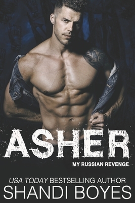 Asher: My Russian Revenge by Shandi Boyes