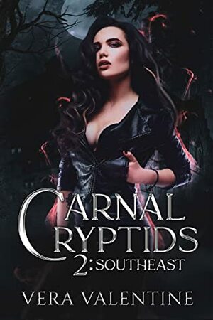 Carnal Cryptids 2: Southeast by Vera Valentine