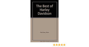 The Best of Harley-Davidson by Peter Henshaw