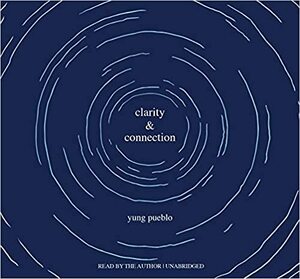 Clarity and Connection by Yung Pueblo