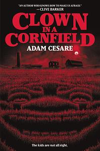 Clown in a Cornfield by Adam Cesare