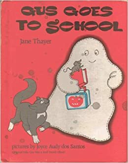 Gus Was a Real Dumb Ghost by Jane Thayer, Catherine Woolley