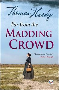 Far From the Madding Crowd by Thomas Hardy