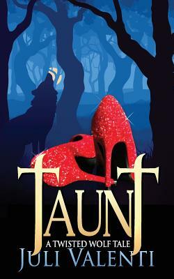 Taunt: A Twisted Wolf Tale by Juli Valenti