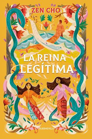 La reina legítima by Zen Cho