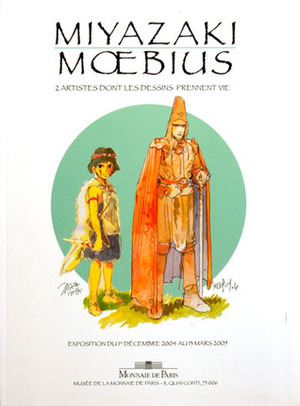 Miyazaki-Mœbius: 2 artistes dont les dessins prennent vie by Diane Valembois, Mœbius, Hayao Miyazaki