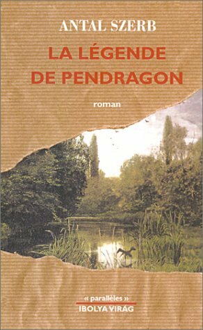 La Légende de Pendragon by Antal Szerb