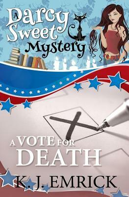 A Vote for Death by K. J. Emrick