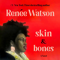 skin & bones by Renée Watson