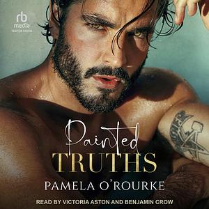 Painted Truths by Pamela O'Rourke