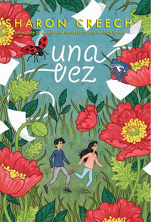 Una Vez by Sharon Creech, Sharon Creech