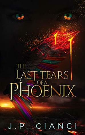 The Rebirth Saga: The Last Tears of a Phoenix by J.P. Cianci, Margarita Martinez