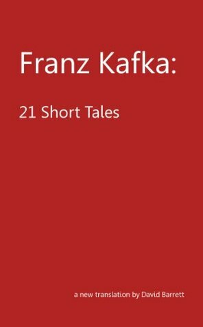 21 Short Tales by David Barrett, Franz Kafka