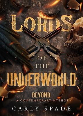 Lords of the Underworld (Beyond a Contemporary Mythos) by Carly Spade
