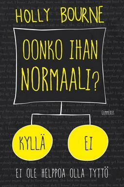 Oonko ihan normaali? by Holly Bourne