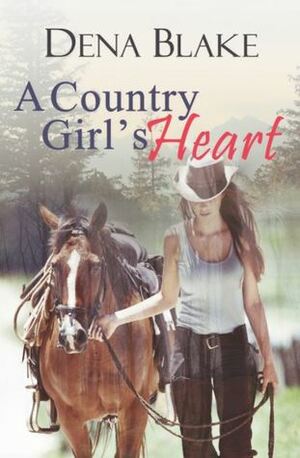 A Country Girl's Heart by Dena Blake