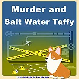 Murder and Salt Water Taffy by K.M. Morgan, Kayla Michelle