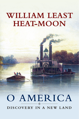 O America: Discovery in a New Land by William Least Heat Moon