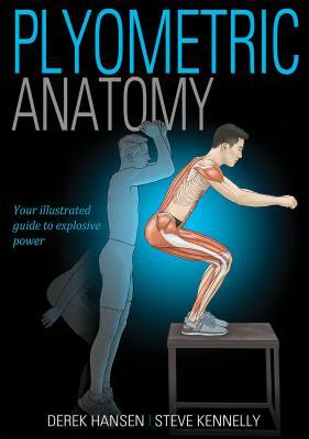 Plyometric Anatomy by Derek Hansen, Steve Kennelly