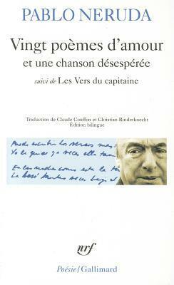 Vingt poèmes d'amour et une chanson désespérée / Les vers du capitaine by Christian Rinderknecht, Pablo Neruda, Claude Couffon