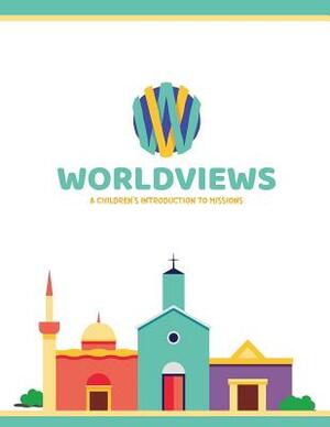 WorldViews: A Children's Introduction to Missions by Pioneers, Sonlight, Sarah Lewis