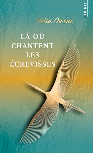 Là où chantent les écrevisses by Delia Owens