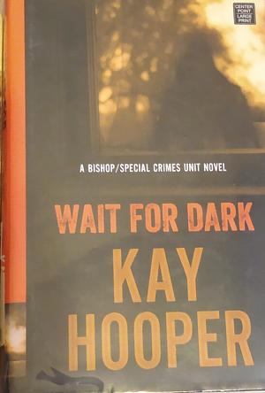 Wait for Dark by Kay Hooper