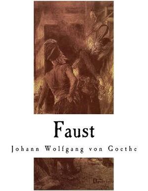 Faust: A Classic German Legend by Johann Wolfgang von Goethe