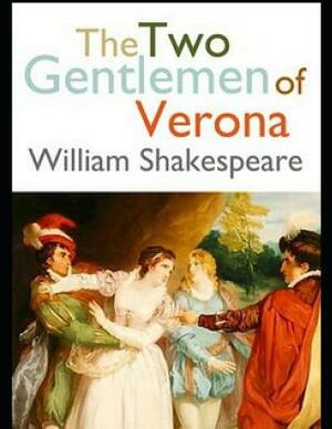 The Two Gentlemen of Verona (Annotated) by William Shakespeare