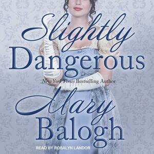 Slightly Dangerous by Mary Balogh