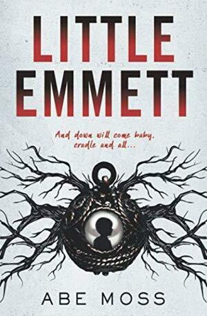 Little Emmett: A Novel by Abe Moss