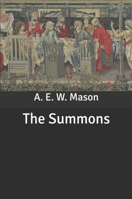 The Summons by A.E.W. Mason