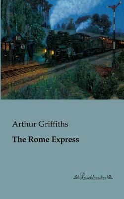 The Rome Express by Arthur Griffiths