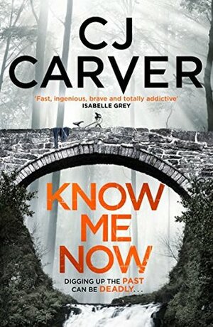 Know Me Now by C.J. Carver