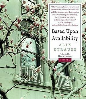Based Upon Availability CD: A Novel by Alix Strauss