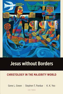 Jesus without Borders: Christology in the Majority World by 