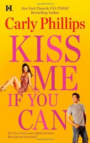 Kiss Me If You Can by Carly Phillips