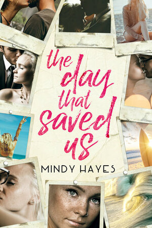 The Day That Saved Us by Mindy Hayes