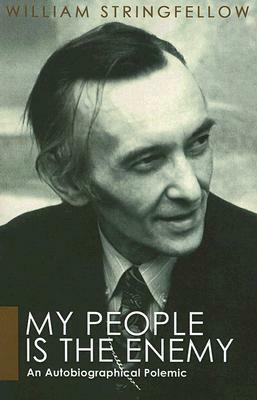 My People Is the Enemy by William Stringfellow