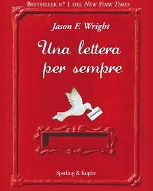 Una lettera per sempre by Jason F. Wright, Jason F. Wright