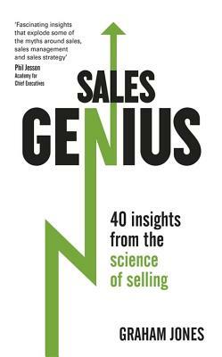 Sales Genius: 40 Insights from the Science of Selling by Graham Jones