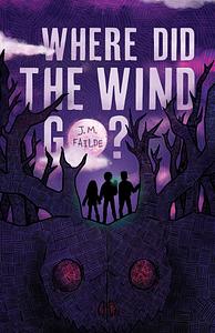 Where Did the Wind Go? by J.M. Failde