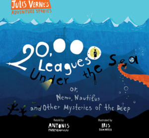 20,000 Leagues Under the Sea (Jules Verne's Adventure Stories, #2) by Antonis Papatheodoulou, Iris Samartzi