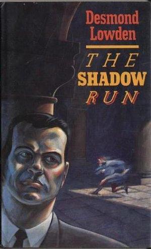 The Shadow Run by Desmond Lowden