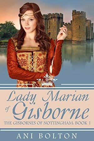 Lady Marian of Gisborne by Ani Bolton