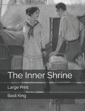 The Inner Shrine: Large Print by Basil King